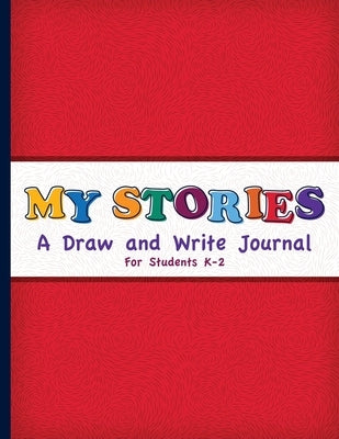 My Stories: A Draw And Write Journal For Students K-2: Primary Composition Half Page Lined Paper with Drawing Space (8.5" x 11" No by Media, Blue Marble