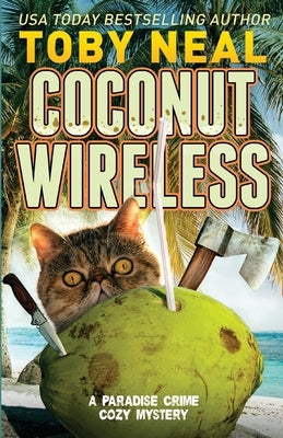 Coconut Wireless: Funny Cozy Mysteries by Neal, Toby