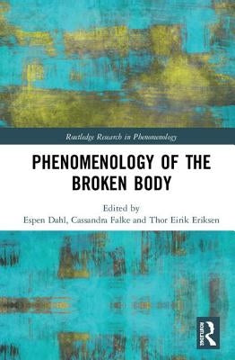 Phenomenology of the Broken Body by Dahl, Espen