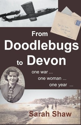 From Doodlebugs to Devon by Shaw, Sarah O.