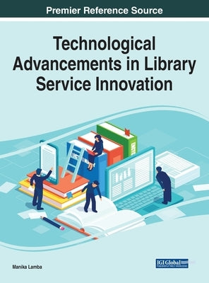 Technological Advancements in Library Service Innovation by Lamba, Manika