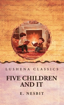Five Children and It by E Nesbit