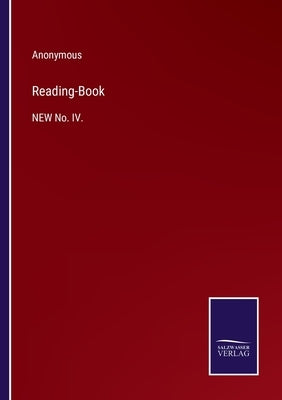 Reading-Book: NEW No. IV. by Anonymous