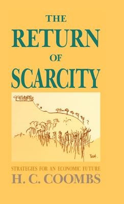 The Return of Scarcity by Coombs, H. C.