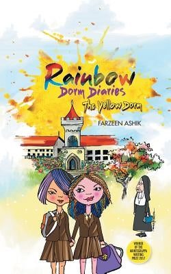 Rainbow Dorm Diaries: The Yellow Dorm by Ashik, Farzeen