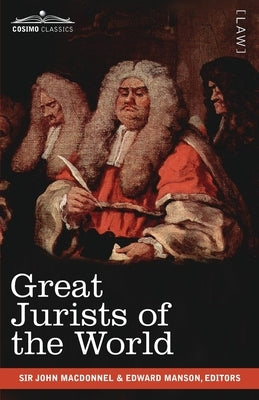 Great Jurists of the World by Sir John Macdonnel