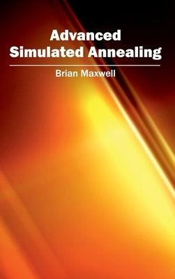 Advanced Simulated Annealing by Maxwell, Brian