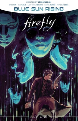 Firefly: Blue Sun Rising Vol. 1 SC by Pak, Greg