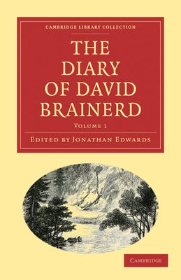 The Diary of David Brainerd by Brainerd, David