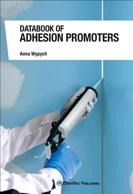 Databook of Adhesion Promoters by Wypych, Anna