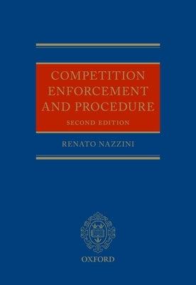 Competition Enforcement and Procedure by Nazzini, Renato