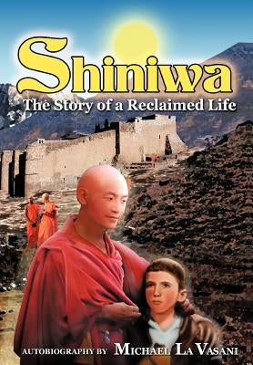 Shiniwa: The Story of a Reclaimed Life by La Vasani, Michael