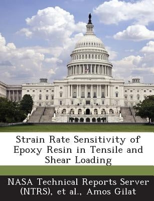 Strain Rate Sensitivity of Epoxy Resin in Tensile and Shear Loading by Nasa Technical Reports Server (Ntrs)
