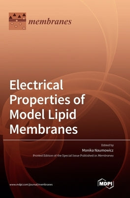 Electrical Properties of Model Lipid Membranes by Naumowicz, Monika