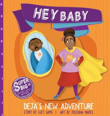Hey Baby - Deja's New Adventure by Sams, Lucy