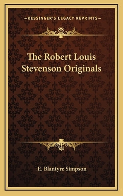 The Robert Louis Stevenson Originals by Simpson, E. Blantyre