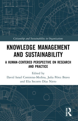 Knowledge Management and Sustainability: A Human-Centered Perspective on Research and Practice by Contreras-Medina, David Israel