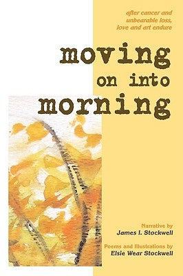 Moving On Into Morning by Stockwell, James I.