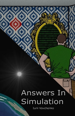 Answers In Simulation by Vovchenko, Iurii