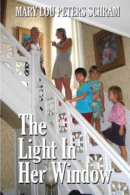 The Light in Her Window by Schram, Mary Lou Peters