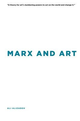 Marx and Art by Alizadeh, Ali