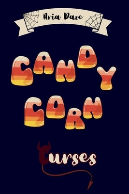 Candy Corn Curses by Blackwell, David James