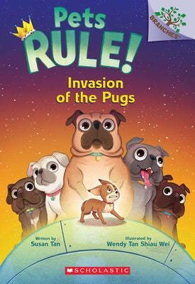 Invasion of the Pugs: A Branches Book (Pets Rule! #5) by Tan, Susan