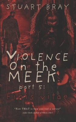 Violence on the meek 5 by Nickey, Jason