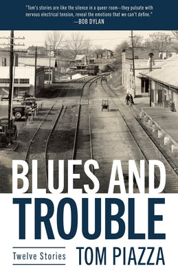 Blues and Trouble: Twelve Stories by Piazza, Tom