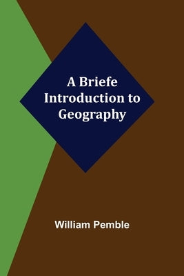 A Briefe Introduction to Geography by Pemble, William