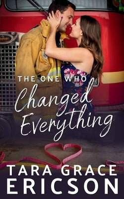 The One Who Changed Everything by Ericson, Tara Grace