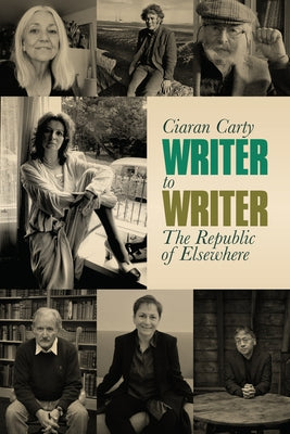 Writer to Writer: The Republic of Elsewhere by Carty, Ciaran