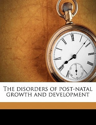 The disorders of post-natal growth and development by Gilford, Hastings