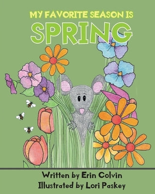 My Favorite Season is Spring by Colvin, Erin