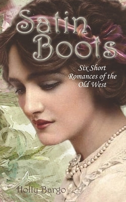 Satin Boots: Six Short Western Romances by Draughon, Cindy