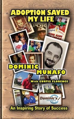 Adoption Saved My Life: An Inspiring Story of Success by Munafo, Dominic