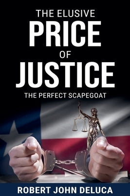 The Elusive Price of Justice by DeLuca, Robert John