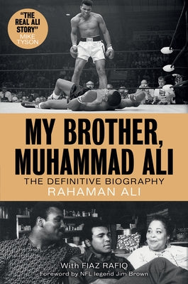 My Brother, Muhammad Ali: The Definitive Biography by Ali, Rahaman