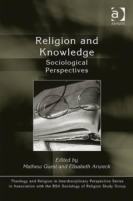 Religion and Knowledge: Sociological Perspectives by Guest, Mathew