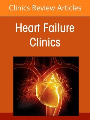 Pulmonary Vascular Disease: From Bench to Bedside, an Issue of Heart Failure Clinics: Volume 22-3 by Marra, Alberto Maria