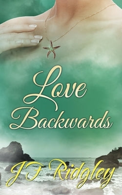 Love Backwards by Ridgley, Jf