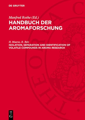 Isolation, Separation and Identification of Volatile Compounds in Aroma Research by Maarse, H.