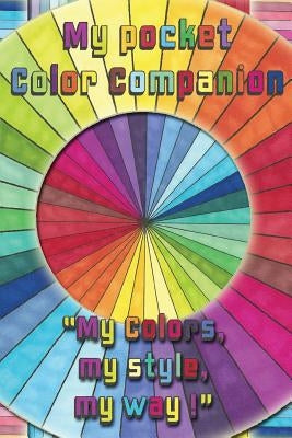 My Pocket Color Companion: Your Pocket Companion to bring along by Wedel, Maria