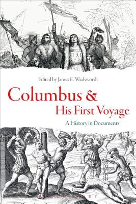 Columbus and His First Voyage by Wadsworth, James E.