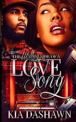 The Wrong Side of A Love Song by Alexander, Kia Dashawn