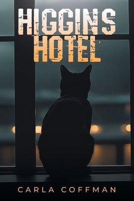 Higgins Hotel by Coffman, Carla