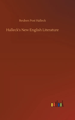 Halleck's New English Literature by Halleck, Reuben Post