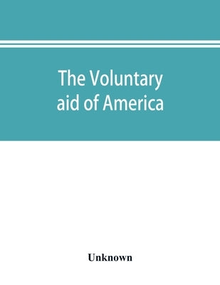 The voluntary aid of America by Unknown