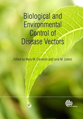 Biological and Environmental Control of Disease Vectors by Cameron, Mary