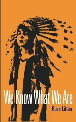 We Know What We Are by Litten, Russ